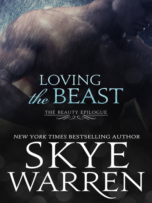 Title details for Loving the Beast by Skye Warren - Available